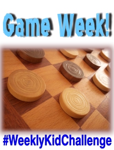 For this #WeeklyKidChallenge, we are going to be playing GAMES!