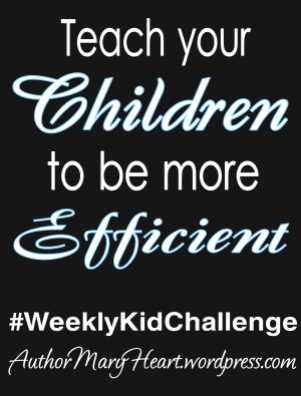 When kids are more efficient, it can save so much time and energy. That is what we are doing for this #WeeklyKidChallenge.