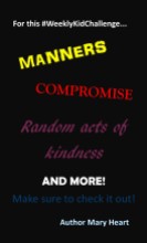 Join us for this #WeeklyKidChallenge as we work on Manners, Compromise, Random Acts of Kindness and More!